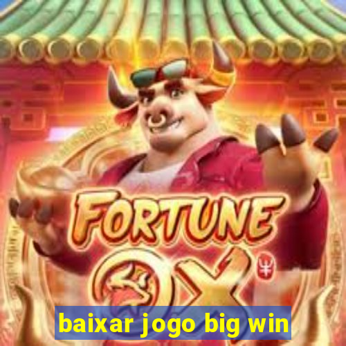 baixar jogo big win